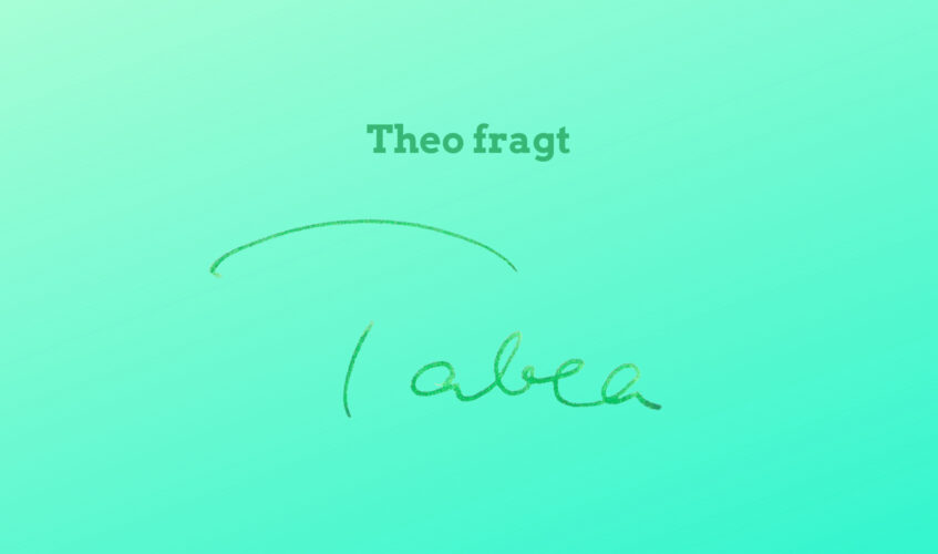 „Theo fragt Tabea“ Erstellt mit Canva