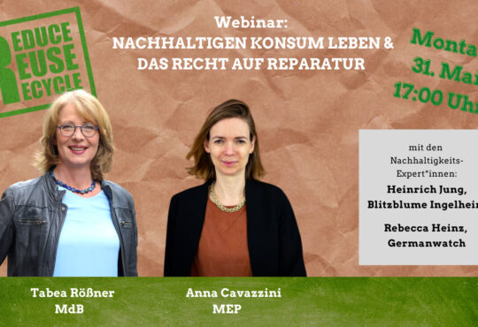 Webinar: REDUCE | REUSE | RECYCLE: Nachhaltigen Konsum leben und das Recht auf Reparatur Bild vlnr: Tabea Rößner, Anna Cavazzini Copyright Tabea Rößner