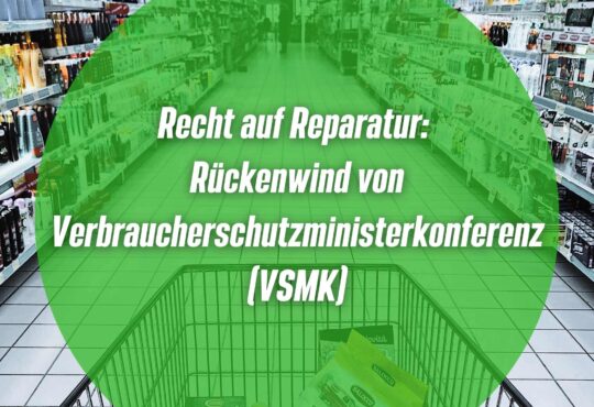 Recht auf Reparatur: Rückenwind von Verbraucherschutzministerkonferenz Erstellt mit Canva