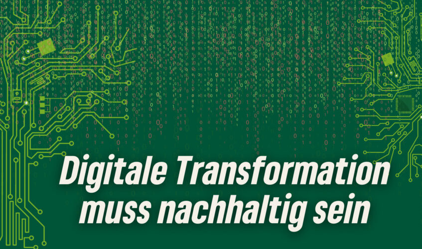 Digitale Transformation muss nachhaltig sein Erstellt mit Canva