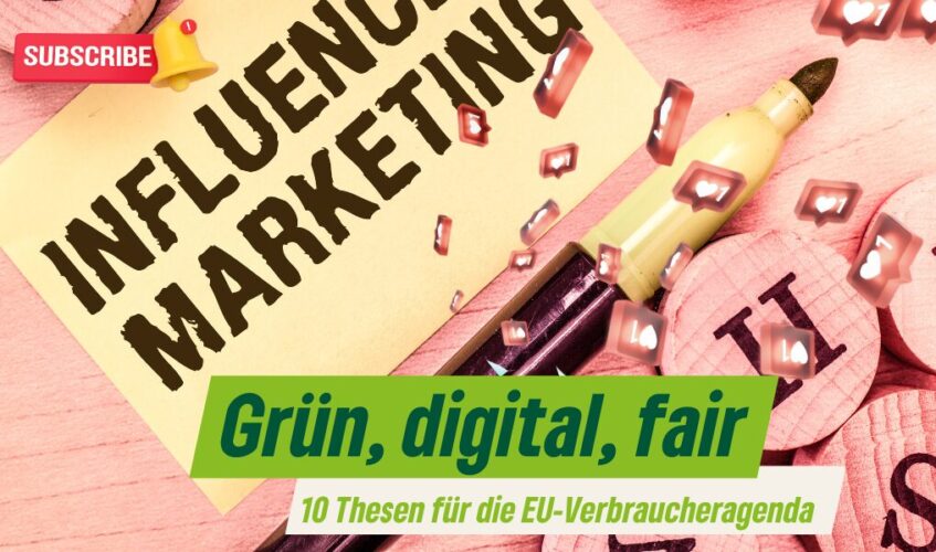 Grün, digital, fair! 10 Thesen für die EU-Verbraucheragenda Erstellt mit Canva - 18.4.24